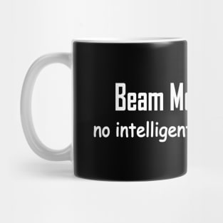 beam me up Scotty no intelligent life down here Mug